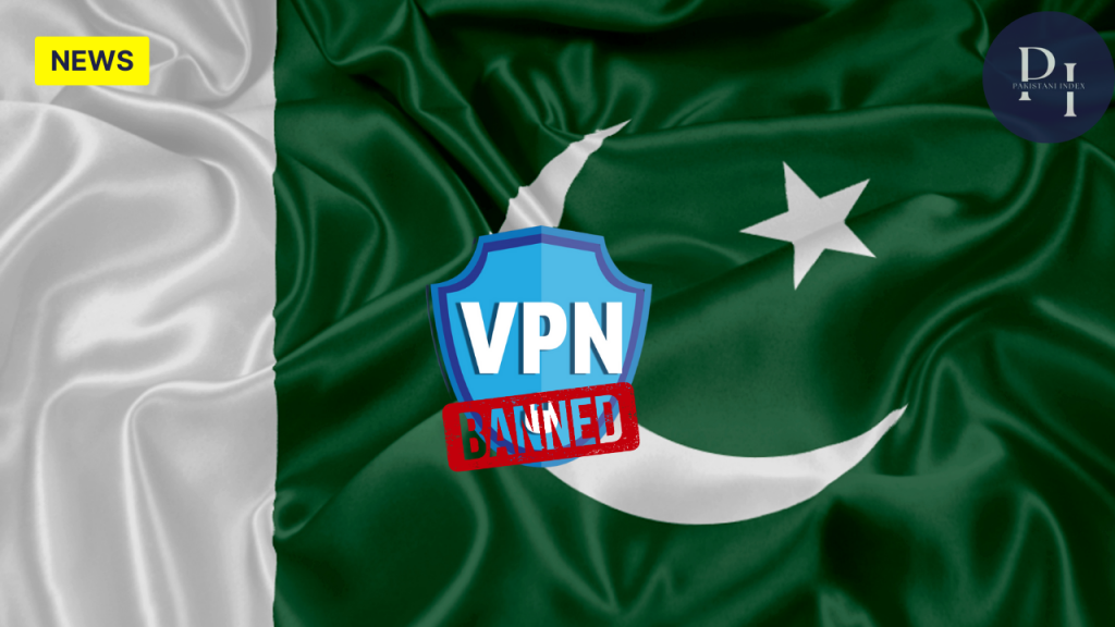 Pakistan Moves to Block Illegal VPNs Citing Terrorism and Content Concerns