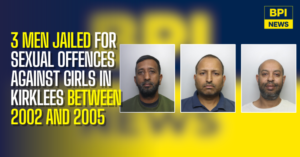 Three Men Jailed For Sexual Offences Against Girls In Kirklees Between 2002 And 2005