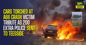 Cars Torched At A66 Crash Victim Tribute As 200 Extra Police Drafted Into Teesside Amid Organised Crime Fears